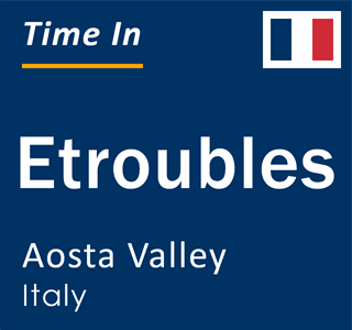 Current local time in Etroubles, Aosta Valley, Italy