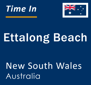 Current local time in Ettalong Beach, New South Wales, Australia