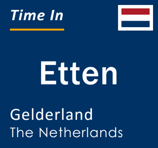 Current local time in Etten, Gelderland, The Netherlands