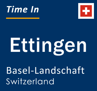Current local time in Ettingen, Basel-Landschaft, Switzerland