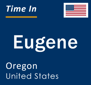 Current local time in Eugene, Oregon, United States