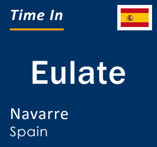 Current local time in Eulate, Navarre, Spain