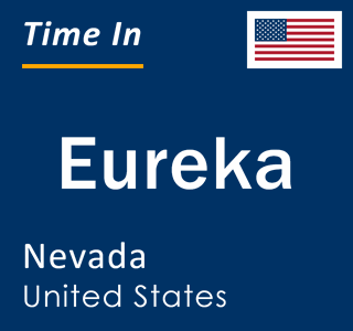 Current local time in Eureka, Nevada, United States