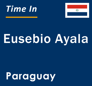 Current local time in Eusebio Ayala, Paraguay