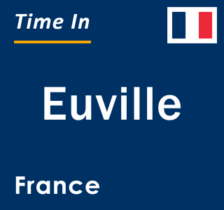 Current local time in Euville, France