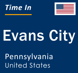 Current local time in Evans City, Pennsylvania, United States