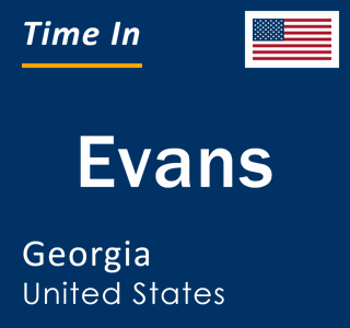 Current local time in Evans, Georgia, United States