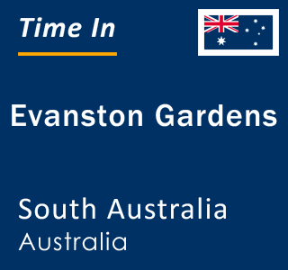 Current local time in Evanston Gardens, South Australia, Australia