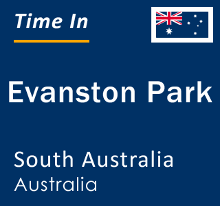 Current local time in Evanston Park, South Australia, Australia