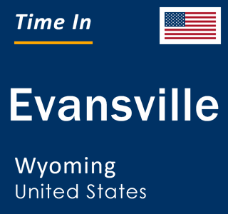 Current local time in Evansville, Wyoming, United States