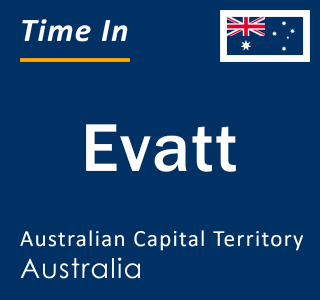 Current local time in Evatt, Australian Capital Territory, Australia