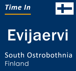 Current local time in Evijaervi, South Ostrobothnia, Finland