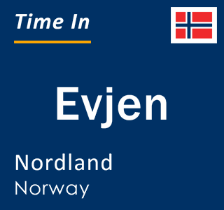 Current local time in Evjen, Nordland, Norway