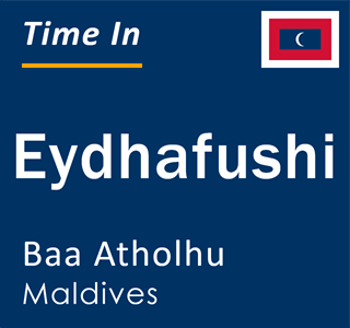 Current local time in Eydhafushi, Baa Atholhu, Maldives