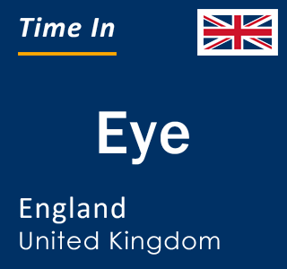 Current local time in Eye, England, United Kingdom
