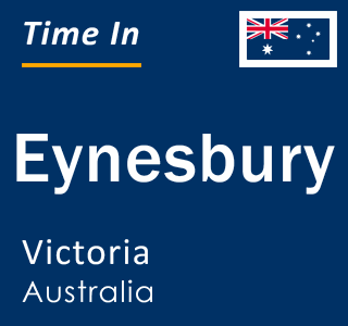 Current local time in Eynesbury, Victoria, Australia