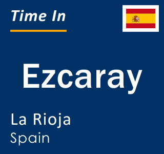 Current time in Ezcaray, La Rioja, Spain