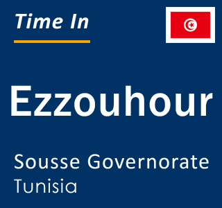 Current local time in Ezzouhour, Sousse Governorate, Tunisia