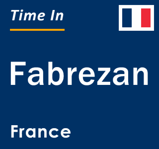 Current local time in Fabrezan, France