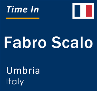 Current local time in Fabro Scalo, Umbria, Italy