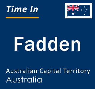 Current local time in Fadden, Australian Capital Territory, Australia