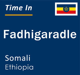 Current local time in Fadhigaradle, Somali, Ethiopia