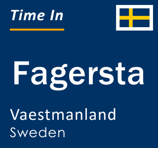 Current local time in Fagersta, Vaestmanland, Sweden
