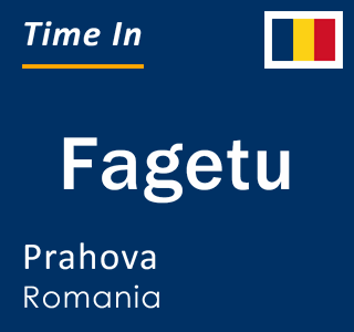 Current local time in Fagetu, Prahova, Romania