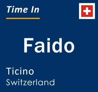 Current local time in Faido, Ticino, Switzerland