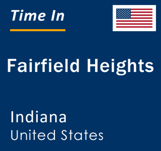 Current local time in Fairfield Heights, Indiana, United States