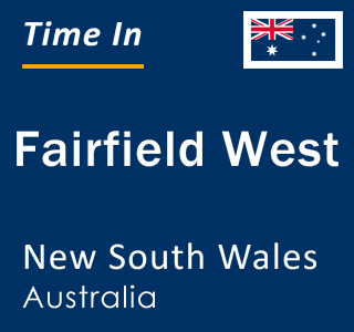 Current local time in Fairfield West, New South Wales, Australia