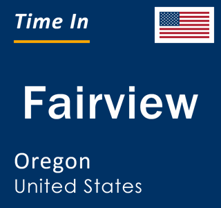 Current local time in Fairview, Oregon, United States