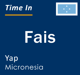 Current time in Fais, Yap, Micronesia