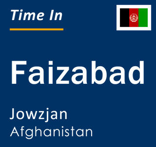Current local time in Faizabad, Jowzjan, Afghanistan