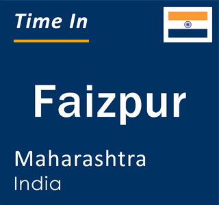 Current local time in Faizpur, Maharashtra, India