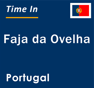 Current local time in Faja da Ovelha, Portugal