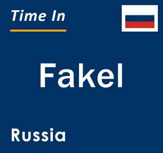 Current local time in Fakel, Russia