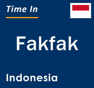 Current local time in Fakfak, Indonesia