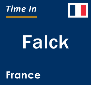 Current local time in Falck, France