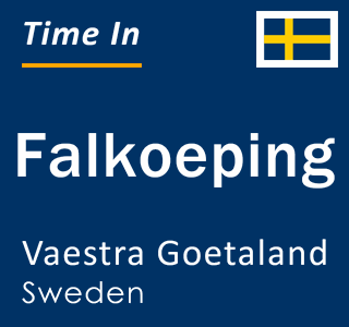 Current time in Falkoeping, Vaestra Goetaland, Sweden