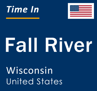 Current local time in Fall River, Wisconsin, United States