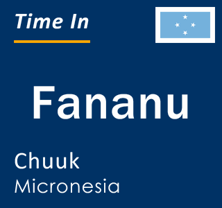 Current local time in Fananu, Chuuk, Micronesia