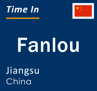 Current local time in Fanlou, Jiangsu, China