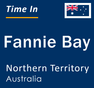 Current local time in Fannie Bay, Northern Territory, Australia