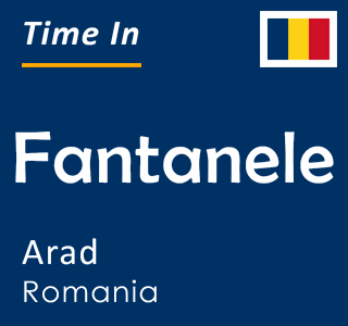 Current time in Fantanele, Arad, Romania
