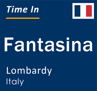 Current local time in Fantasina, Lombardy, Italy