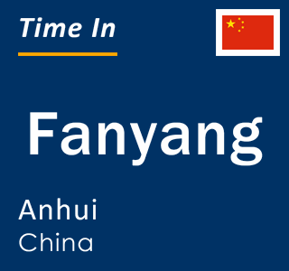 Current local time in Fanyang, Anhui, China
