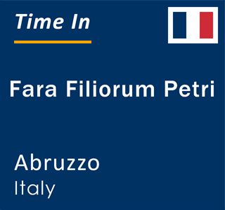 Current local time in Fara Filiorum Petri, Abruzzo, Italy