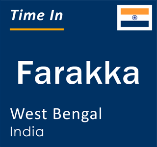 Current local time in Farakka, West Bengal, India