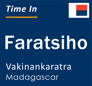 Current local time in Faratsiho, Vakinankaratra, Madagascar
